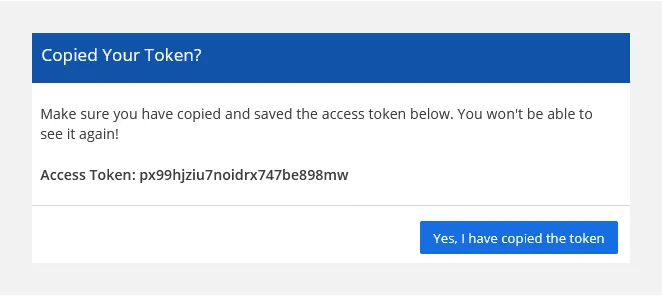 Make sure you copy the token!