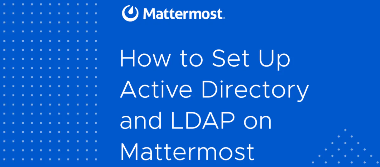 Guide to AD/LDAP on Mattermost