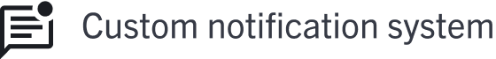 Custom notification system