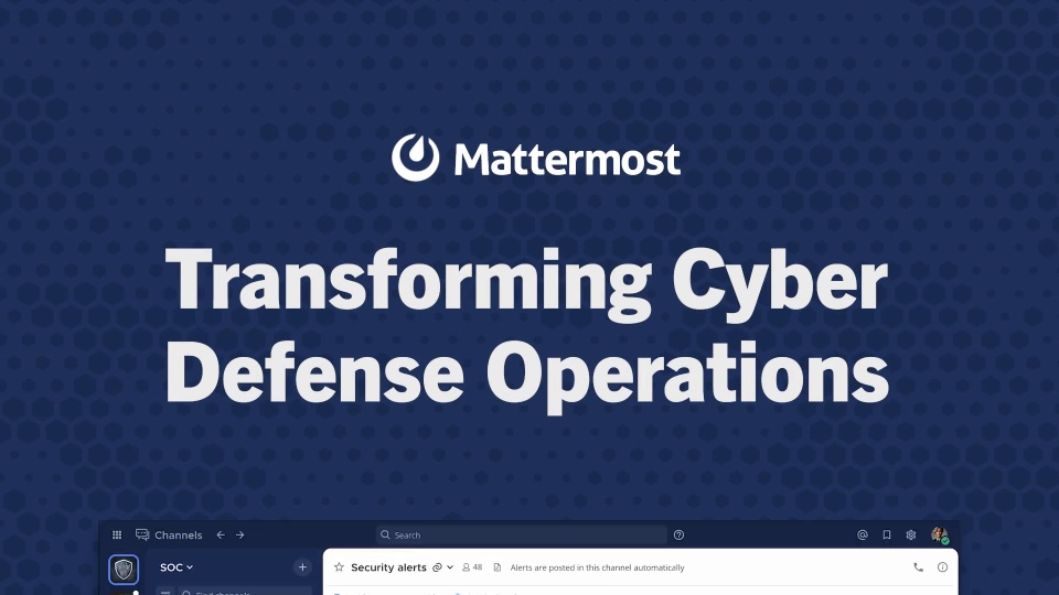 Transforming Cyber Defense Operations with Mattermost